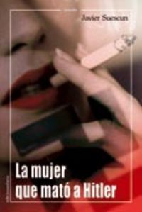 La mujer que mató a Hitler, de SUESCUN | portada del libro