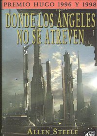Dónde los ángeles no se atreven, de Allen Steele | portada del libro