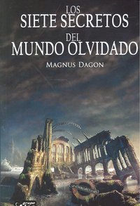 Los siete secretos del mundo olvidado, de MAGNUS DAGSON | portada del libro