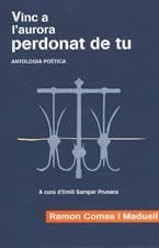 VINC A L'AURORA PERDONAT DE TU, de COMAS, RAMON | portada del libro