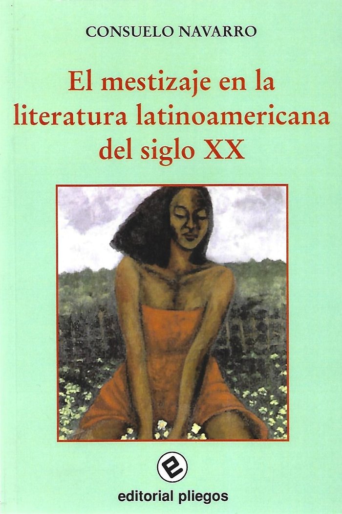 MESTIZAJE EN LA LITERATURA LATINOAMERICANA DEL SIGLO XX, de NAVARRO | portada del libro