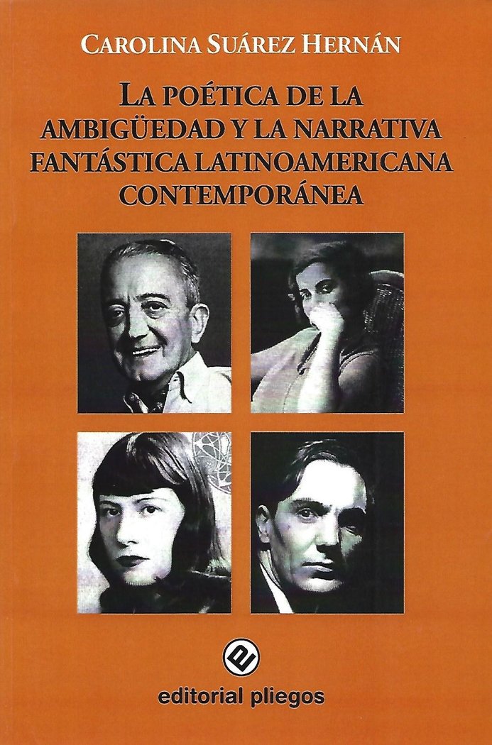 POETICA DE LA AMBIGUEDAD Y LA NARRATIVA FANTASTICA LATINOAMERICANA CONTEMPORANEA, LA, de SUAREZ HERNAN, CAROLINA | portada de
