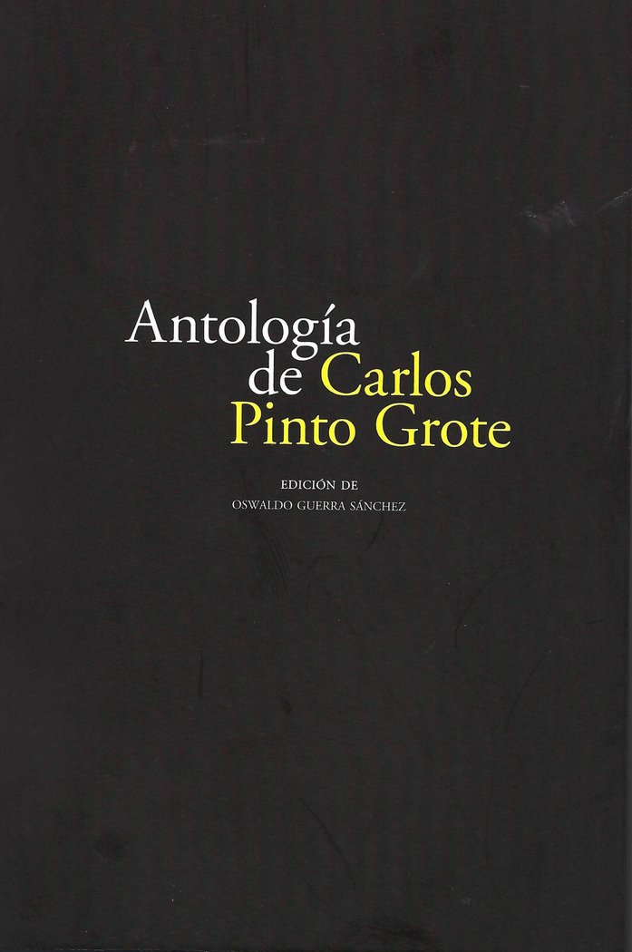 Antología de Carlos Pinto Grote, de Guerra Sánchez, Oswaldo | portada del libro