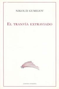 El tranv¡a extraviado, de GUMILIOV | portada del libro