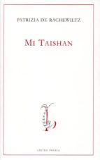 Mi Taishan, de PATRICIA DE RACHEWILTZ | portada del libro
