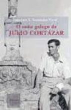 O soño galego de Julio Cortázar, de FRANCISCO XOSE FERNANDEZ NAVAL | portada del libro