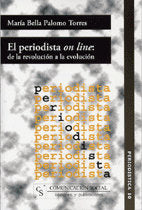 El periodista on line: de la revolución a la evolución, de Palomo Torres, Bella | portada del libro