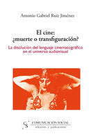El cine ¿muerte o transfiguración?, de Ruiz Jiménez, Antonio Gabriel | portada del libro