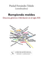 Rompiendo moldes: discurso, géneros e hibridación en el siglo XXI, de Fernández Toledo, Piedad | portada del libro