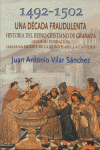 1492-1502 UNA DECADA FRAUDULENTA HA REINO CRISTIANO GRANADA, de VILAR SANCHEZ | portada del libro