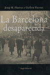 BARCELONA DESAPARECIDA,LA, de HUERTAS | portada del libro