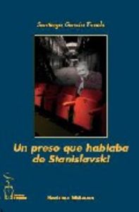 Un preso que hablaba de Stanislavski, de García Tirado | portada del libro