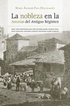 La nobleza en la Asturias del Antiguo Régimen, de FAYA DIAZ | portada del libro