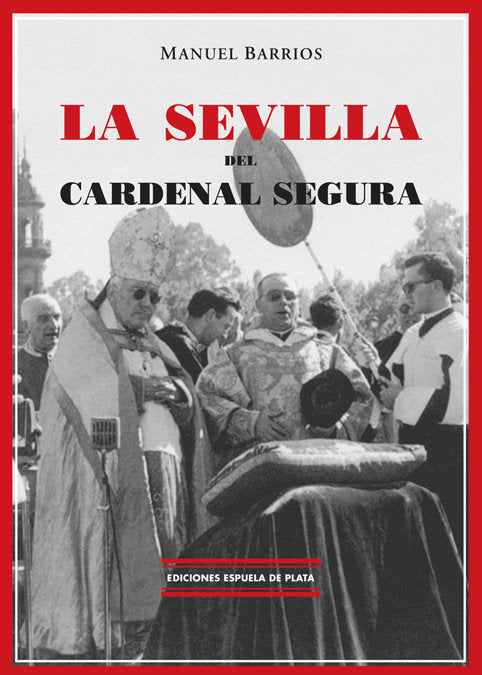 La Sevilla del Cardenal Segura, de Barrios Gutiérrez, Manuel | portada del libro
