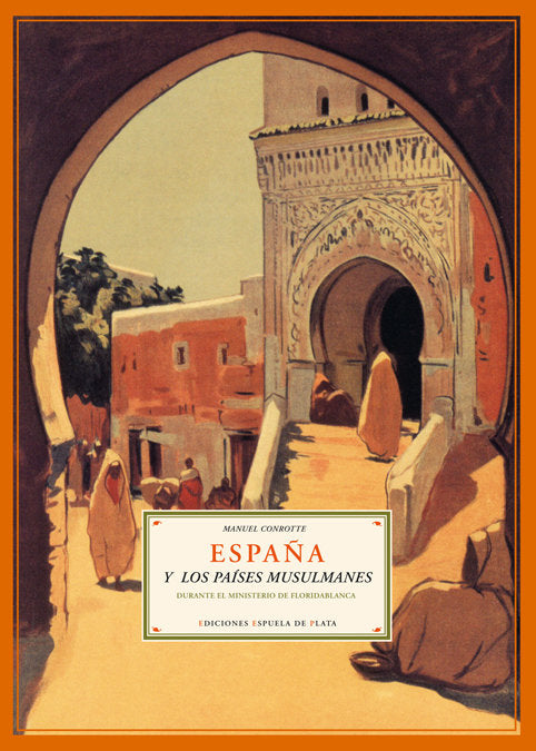 España y los países musulmanes durante el ministerio de Floridablanca, de Conrotte, Manuel | portada del libro