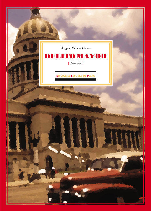 Delito mayor, de Pérez Cuza, Ángel | portada del libro