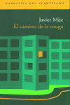 El camino de la oruga, de Mije, Javier | portada del libro
