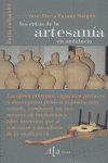 Las rutas de la artesan¡a en Andaluc¡a, de JOSE MARIA CASADO RAIGON | portada del libro