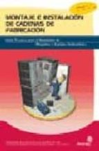 MONTAJE E INSTALACION DE CADENAS DE FABRICACION/GU, de PABLO COMESAÑA COSTAS | portada del libro