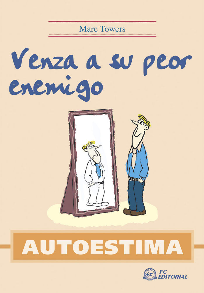 AUTOESTIMA. Venza a su peor enemigo, de TOWERS, MARC | portada del libro