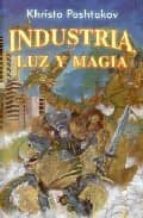 Industria, luz y magia, de Khristo Poshtakov | portada del libro