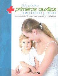 Guía práctica de primeros auxilios para bebes y niños, de ALONSO | portada del libro