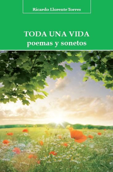 TODA UNA VIDA, de LLORENTE TORRES | portada del libro