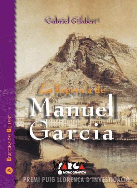 LLEGENDA DE MANUEL GARCIA, LA, de GILABERT MARQUES, GABRIEL | portada del libro