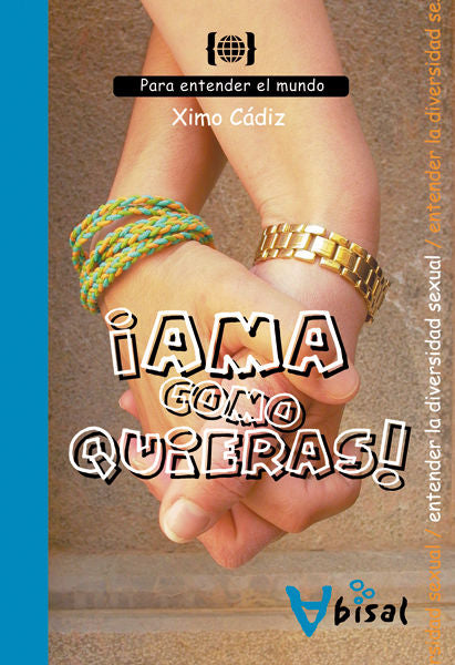 ¡Ama como quieras!, de CADIZ RODENAS, XIMO | portada del libro