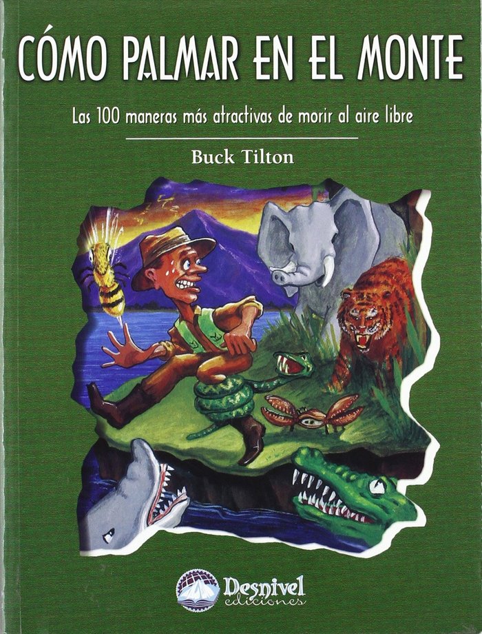 Cómo palmar en el monte, de TILTON, BUCK | portada del libro