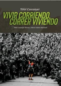 VIVIR CORRIENDO, CORRER VIVIENDO, de CASTANYER | portada del libro