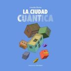 LA CIUDAD CUANTICA, de LOURDES DURAN RAMIREZ | portada del libro
