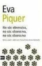 No sóc obsessiva, no sóc obsessiva, no sóc obsessiva, de Eva Piquer | portada del libro