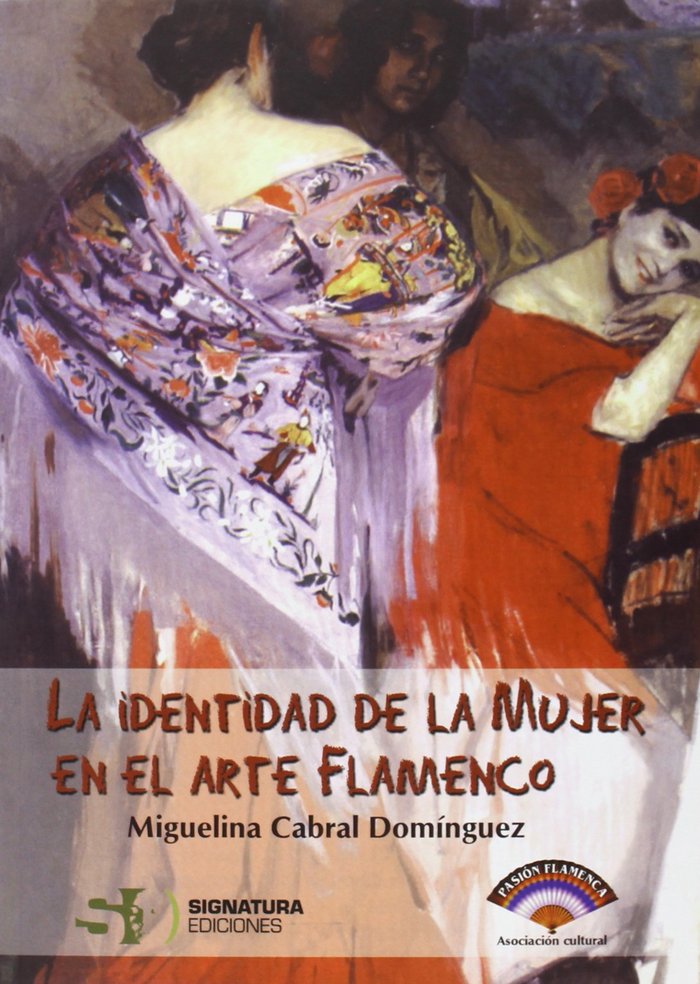 La identidad de la mujer en el arte flamenco, de CABRAL DOMINGUEZ, MIGUELINA | portada del libro