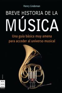Breve historia de la música, de Lindemann, Henry | portada del libro