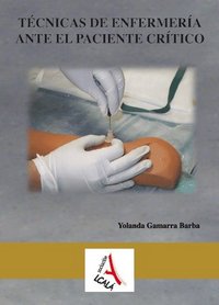 Técnicas de enfermería ante el paciente crítico, de Gamarra Barba, Yolanda | portada del libro