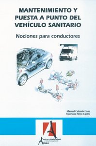 Mantenimiento y puesta a punto del vehiculo sanitario, de Calzada Cano, Manuel | portada del libro