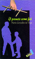 Y PROMETO SERME FIEL, de GONZALEZ DE VEGA, MARTA | portada del libro