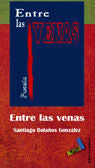 Entre las venas, de Bolaños González, Santiago | portada del libro