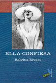 Ella confiesa, de Rivero Pimienta, Balbina | portada del libro