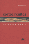 Cortocircuitos, de de Azúa, Félix | portada del libro