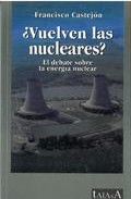 ¿Vuelven las nucleares?, de Castejón, Francisco | portada del libro