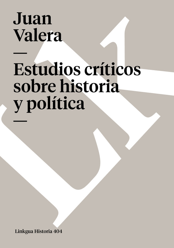 ESTUDIOS CRITICOS SOBRE HISTORIA Y POLITICA, de Valera, Juan | portada del libro
