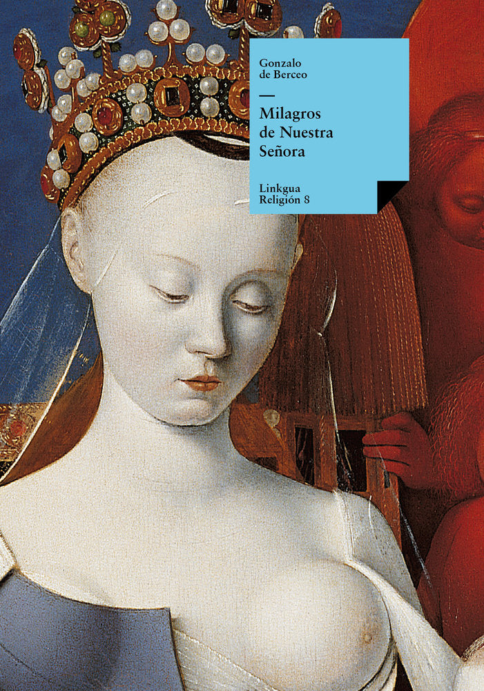 MILAGROS DE NUESTRA SEÑORA, de de Berceo, Gonzalo | portada del libro
