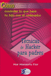 TECNICAS DE HACKER PARA PADRES, de MONSORIU FLOR | portada del libro
