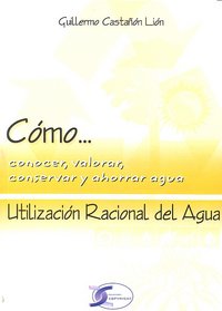 UTILIZACION RACIONAL DEL AGUA, de CASTAÑON LION | portada del libro