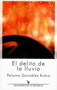 El delito de la lluvia, de GONZALEZ RUBIO | portada del libro