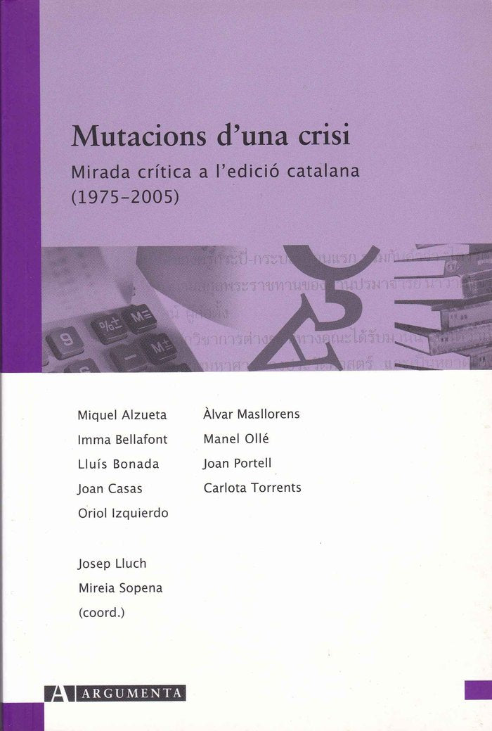 Mutacions d'una crisi. Mirada crí¡tica a l'edició catalana (1975-2005), de Alzueta, Miquel | portada del libro