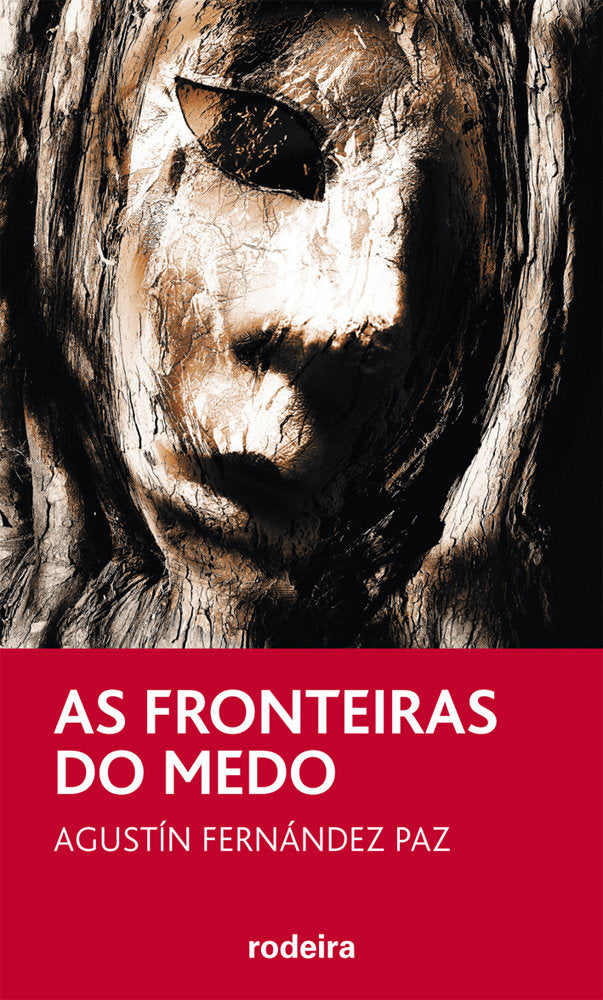 AS FRONTEIRAS DO MEDO, DE AGUSTÍN FERNÁNDEZ PAZ, de Fernández Paz, Agustín | portada del libro