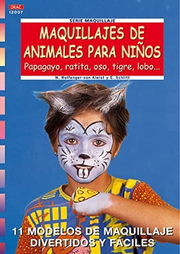 Serie Maquillaje nº 7. MAQUILLAJES DE ANIMALES PARA NIÑOS, de Wolfanger-von Kleist | portada del libro
